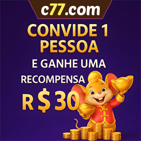 c77.com Indique amigos para receber um bônus